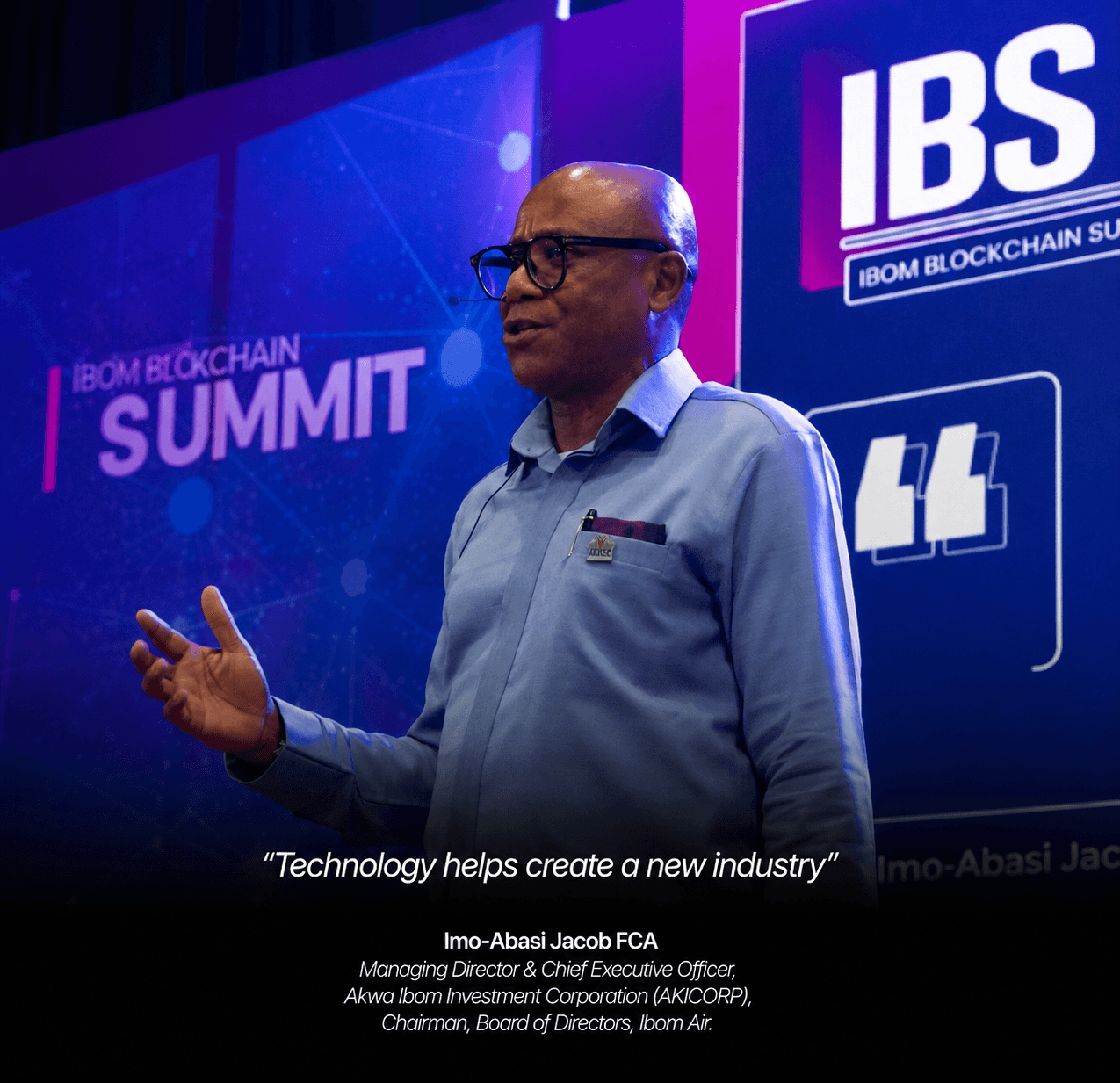 “Technology helps create a new industry.” — Imo-Abasi Jacob, FCA, Managing Director & CEO, Akwa Ibom Investment Corporation (AKICORP) · Chairman, Board of Directors, Ibom Air